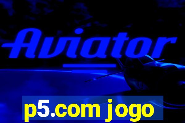 p5.com jogo